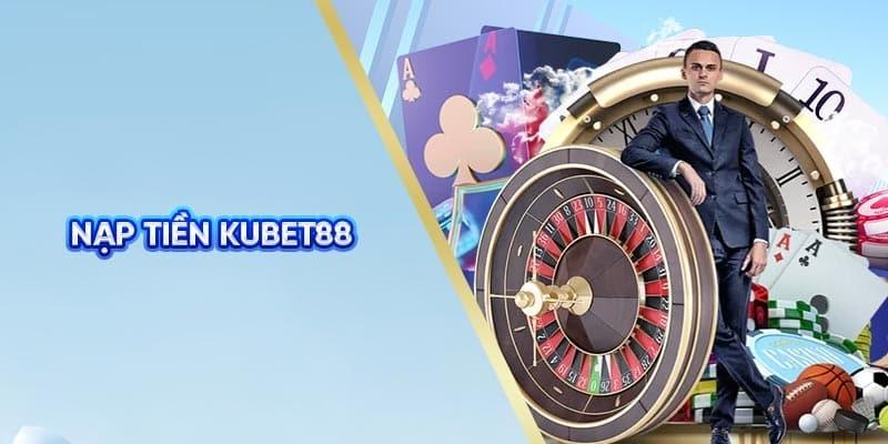 Chi tiết cách nạp tiền Kubet88 qua ngân hàng