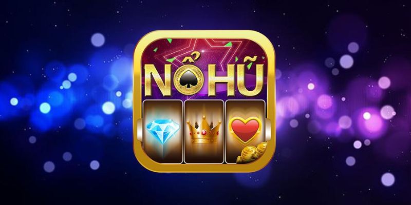 Trải nghiệm game nổ hũ đơn giản cho newbie